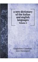 A New Dictionary of the Italian and English Languages Volume 2