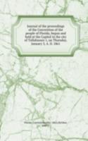 Journal of the proceedings of the Convention of the people of Florida, begun and held at the Capitol in the city of Tallahassee 1, on Thursday, January 3, A. D. 1861