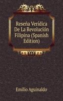 Resena Veridica De La Revolucion Filipina (Spanish Edition)