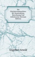 Die Gleichstrommaschine: Bd. Konstruktion, Berechnung Und Arbeitsweise (German Edition)