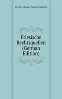 Friesische Rechtsquellen (German Edition)