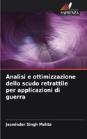 Analisi e ottimizzazione dello scudo retrattile per applicazioni di guerra