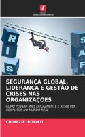 Segurança Global, Liderança E Gestão de Crises NAS Organizações