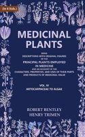 Medicinal Plants: Being Descriptions with Original Figures of the Principal Plants Employed in Medicine (Artocarpaceae to Algae) 4th