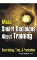 Make Smart Decisions About Training