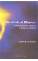 The Roots Of Rhetoric Politics Of Nuclear Weapon In India And Pakistan