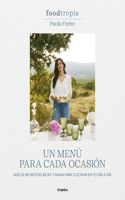 Foodtropia: Un Menú Para Cada Ocasión / One Menu for Every Occasion