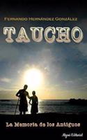 Taucho: La memoria de los antiguos