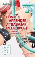 Como aprender a trabajar en equipo 1: Juegos e improvisaciones