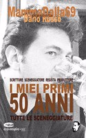 I Miei Primi 50 Anni - Tutte Le Sceneggiature