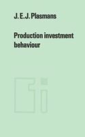 Production Investment Behaviour