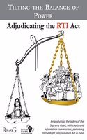 Tilting the Balance of Power - Adjudicating the RTI Act