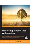 Mastering Mobile Test Automation