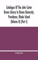 Catalogue Of The John Carter Brown Library In Brown University, Providence, Rhode Island (Volume Ii) (Part I)
