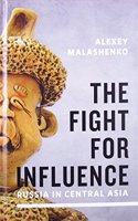 The Fight for Influence: Russia in Central Asia HB