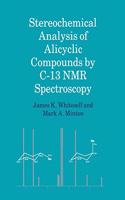 Stereochemical Analysis of Alicyclic Compounds by C-13 NMR Spectroscopy