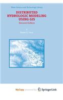 Distributed Hydrologic Modeling Using GIS