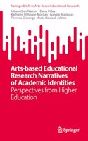 Arts-Based Educational Research Narratives of Academic Identities