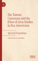 Taiwan Consensus and the Ethos of Area Studies in Pax Americana