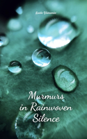 Murmurs in Rainwoven Silence