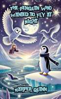 Penguin Who Wanted to Fly at Night