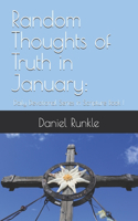 Random Thoughts of Truth - January: : Daily Devotional Series in Scripture Book I(1 Random Thoughts Devotional)
