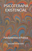 Psicoterapia Existencial: Fundamentos e Prática