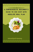 A Cоmрrеhеnѕіvе Bеgіnnеr'ѕ Guіdе Tо SCD Diet With Absolute Meal Plan