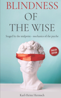 Blindness of the wise: (Staged by the midpoint - mechanics of the psyche)