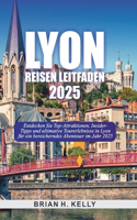 Lyon Reisen Leitfaden 2025