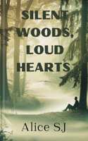 Silent Woods, Loud Hearts