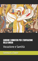 Carismi E Ministeri Per l'Edificazione Della Chiesa: Vocazione e Santità
