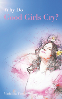 Why do Good Girls Cry?