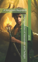 The Chronicles of Alexander and Twilight: A Kingdom Reunited