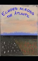 Echoes Across the Atlantic