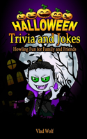 Halloween Trivia and Jokes: Howling Fun for Family and Friends