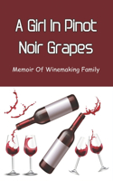 Girl In Pinot Noir Grapes