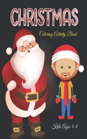 Christmas Coloring Activity Book Kids Ages 4-8: 40+ Christmas Coloring Pages for children's, Big Christmas Coloring Book with Christmas Trees, Santa Claus, Reindeer, Snowman, and More! (Awesome Ho