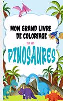 Mon Grand Livre de Coloriage Sur Les Dinosaures