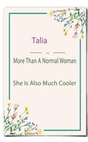 Talia is More Than A Normal Woman: Lined Notebook / Journal Gift, 110 Pages, 6x9, Soft Cover, Matte Finish