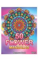 50 Flower Mandalas: Big Mandala Coloring Book for Adults 50 Images Stress Management Coloring Book For Relaxation, Meditation, Happiness and Relief & Art Color Therapy 