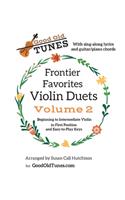 Frontier Favorites Violin Duets, Volume 2, in First Position and Easy-to-Play Keys