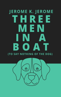Three Men in a Boat (To Say Nothing of the Dog)