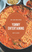 My 365 Yummy Entertaining Recipes: I Love Yummy Entertaining Cookbook!