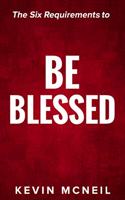 Six Requirements to Be Blessed