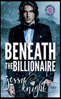 Beneath The Billionaire
