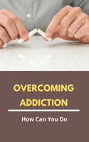 Overcoming Addiction