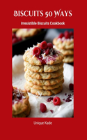 Biscuits 50 Ways