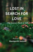 Lost in Search for Love: The Journey Back to Self
