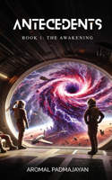 Antecedents: Book 1: The Awakening